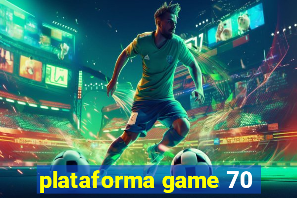 plataforma game 70